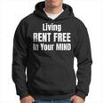 Living Rent Free In Your Mind Funny Thoughts Thinking About Hoodie