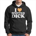 Love Spotted Dick Funny British Currant Pudding Custard Food Hoodie