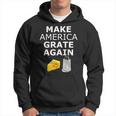 Make America Grate Again Hoodie