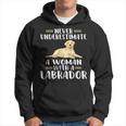 Never Underestimate A Woman With A Labrador Hoodie