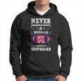 Never Underestimate A Woman With A Snowboard Snowboarding Snowboarding Funny Gifts Hoodie