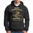 Never Underestimate An Old Guy With A Guitar Guitar Funny Gifts Hoodie