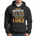 Never Underestimate An Old Man Who Was Born In August 1963 Hoodie