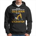 Never Underestimate An Old Man With An Excavator Funny Gift Gift For Mens Hoodie