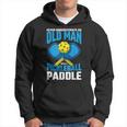 Never Underestimate Old Man Pickleball Paddle Dad Husband Gift For Mens Hoodie