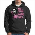 No You Hang Up First Hoodie