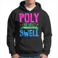 Polysexual Gay Pride Month Poly As Hell And Feelin Swell Hoodie