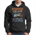 Poppop Is My Name Fishing Is My Game Funny Fathers Day Gift Hoodie