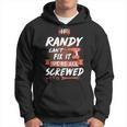 Randy Name Gift If Randy Cant Fix It Were All Screwed Hoodie