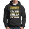 Recruiter Ninja Isnt An Actual Job Title Hoodie