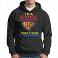 Im A School Counselor Whats Your Superpower Hoodie