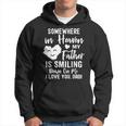 Somewhere In Heaven My Father Is Smiling Down On Me Hoodie