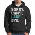 Sorry Cant Lake Bye Retro Lake Life Funny Hoodie