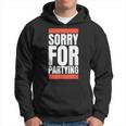 Sorry For Partying Halloween Birthday Costume Hoodie
