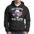 Stay Strapped Or Get Clapped George Washington4Th Of July Hoodie