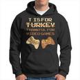 T Is For Thankful For Video Games Thanksgiving Turkey Hoodie