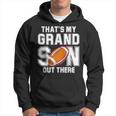 That's My Grandson Out There Football Family Hoodie