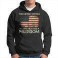 The Metric System Cant Measure Freedom 4Th Of July Hoodie