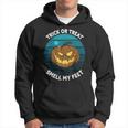 Trick Or Treat Smell My Feet Halloween Halloween Hoodie