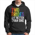 Two Brides Are Better Than One Lesbian Bride Gay Pride Lgbt Hoodie