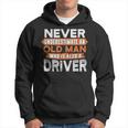 Never Underestimate An Old Man Who Is Also A Driver Hoodie
