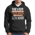 Never Underestimate An Old Man Who Is Also A Social Worker Hoodie