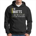 Watts Name Gift Im Watts Im Never Wrong Hoodie