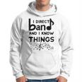 Band Director I Direct Band And I Know Things Hoodie