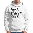 Best Stacey Ever Name Personalized Woman Girl Bff Friend Hoodie