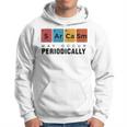 Chemistry Sarcasm May Occur Periodically Periodic Table Hoodie