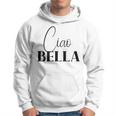 Ciao Bella Cool For Italians Hoodie