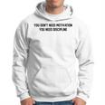 Motivational Quote Discipline For Gym Athletes Humor Hoodie