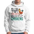Lets Be Honest I Was Crazy Before The Chickens Funny Hoodie