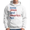 Loves Jesus And America Too God Christian 4Th Of July Hoodie