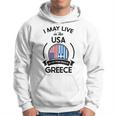 May Live In The Usa But My Story Began In Greece Flag Gift Usa Funny Gifts Hoodie