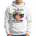 My Personality Depends On Me My Attitude Depends On You Hoodie