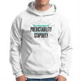 Never Underestimate The Predictability Of Stupidity Quote Hoodie