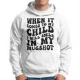 When It Comes To My Child I Will Smile In My Hot Groovy Hoodie