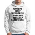 World's Most Wonderful Firearms Assembly Supervisor Hoodie