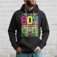 80S Costume 1980S Theme Party Eighties Styles Fashion Outfit 80S Vintage Designs Funny Gifts Hoodie Gifts for Him