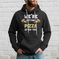 After This We Are Getting Pizza - Funny Workout Shir Pizza Funny Gifts Hoodie Gifts for Him
