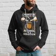 Alcohol Is A Solution Chemistry Funny Chemistry Hoodie Gifts for Him