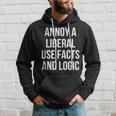 Annoy A Liberal Use Facts And Logic Political Hoodie Gifts for Him