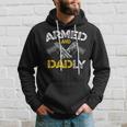 Armed And Dadly Funny Armed And Deadly Dad Fathers Day Hoodie Gifts for Him