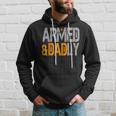 Armed And Dadly Funny Deadly Father For Fathers Day 2023 Hoodie Gifts for Him
