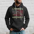 Armed And Dadly Funny Deadly Father For Fathers Day 4 July Hoodie Gifts for Him