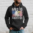 Bald Is Beautiful 4Th Of July Independence Day Bald Eagle Hoodie Gifts for Him