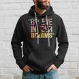 Believe In Your Dreams Ad Us Believe Funny Gifts Hoodie Gifts for Him