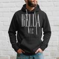 Bella Is An Italian Word Means Beautiful Fashion Cool Style Hoodie Gifts for Him