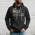 Bills Name Gift Im Bills Im Never Wrong Hoodie Gifts for Him